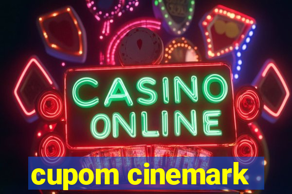 cupom cinemark